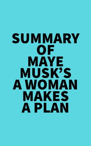 Summary of Maye Musk's A Woman Makes a Plan【