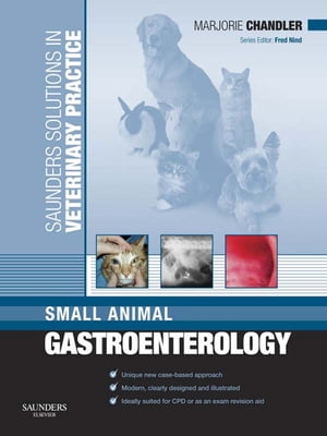 Solutions Veterinary Practice: Small Animal Gastroenterology E-Book