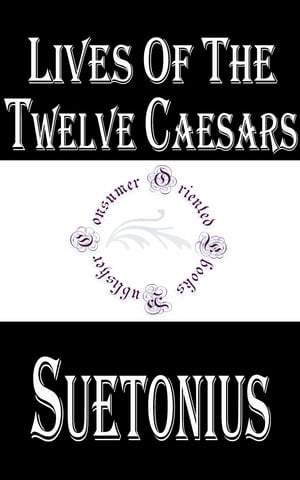 Lives of the Twelve Caesars (Complete)