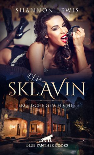 Die Sklavin | Erotische Geschichte ausgehungert, ist sie mehr als bereit ...