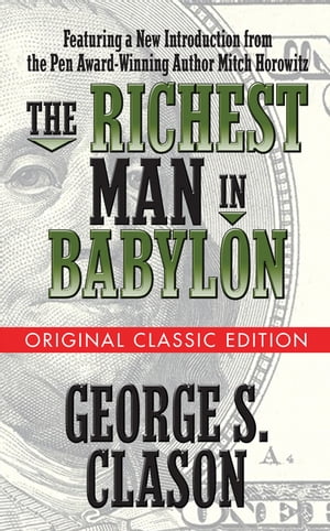 The Richest Man in Babylon (Original Classic Edition)【電子書籍】[ George S. Clason ]