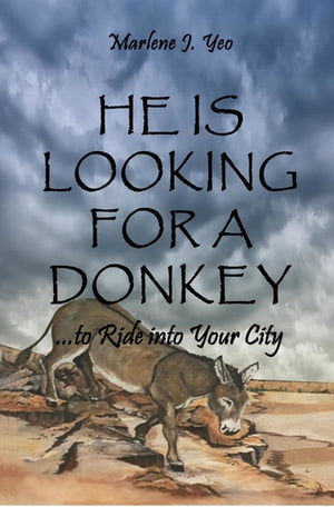 ŷKoboŻҽҥȥ㤨He Is Looking For A Donkey To Ride into Your CityŻҽҡ[ Marlene J. Yeo ]פβǤʤ415ߤˤʤޤ