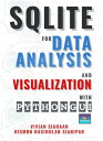 SQLITE FOR DATA ANALYSIS AND VISUALIZATION WITH PYTHON GUI【電子書籍】 Vivian Siahaan