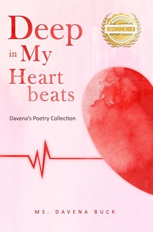 Deep in My Heartbeats Davena's Poetry Collection【電子書籍】[ Davena Buck ]