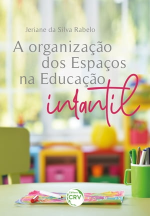 A Organiza??o dos Espa?os na Educa??o Infantil