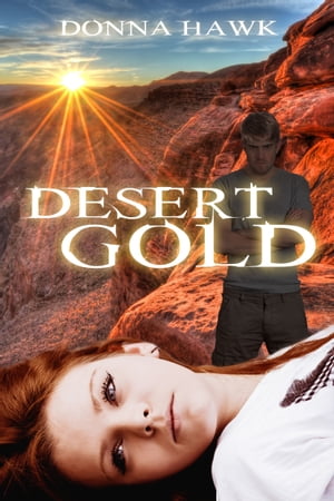 Desert Gold【電子書籍】[ Donna Hawk ]