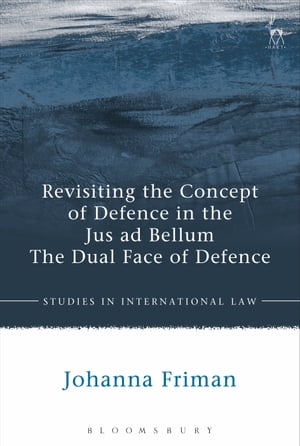 Revisiting the Concept of Defence in the Jus ad Bellum