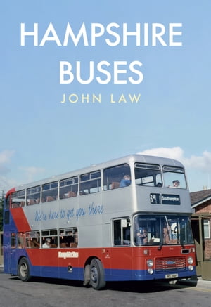 Hampshire Buses【電子書籍】[ John Law ]