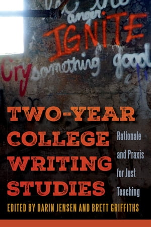 Two-Year College Writing Studies Rationale and Praxis for Just Teaching