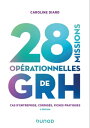 28 missions op?rationnelles de GRH - 2e ?d. Cas d'entreprise, corrig?s, fiches pratiques