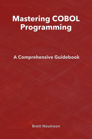 Mastering COBOL Programming: A Comprehensive Guidebook