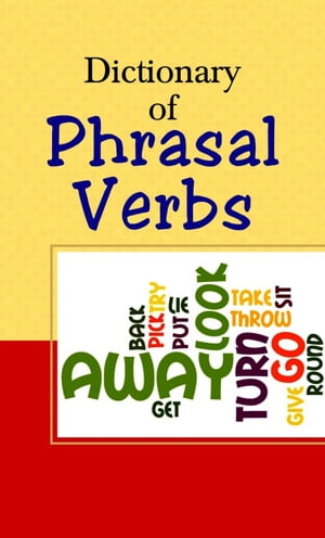 Dictionary Of Phrasal Verbs【電子書籍】[ Najmussehar ]