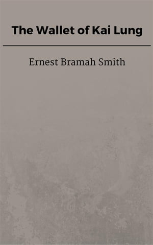 ŷKoboŻҽҥȥ㤨The Wallet of Kai LungŻҽҡ[ Ernest Bramah Smith ]פβǤʤ146ߤˤʤޤ