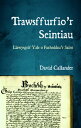 Trawsffurfio’r Seintiau Llawysgrif Yale o Fucheddau’r Saint【電子書籍】[ David Calland...