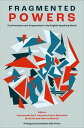 Fragmented Powers Confrontation and Cooperation in the English-Speaking World【電子...