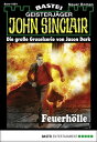 John Sinclair 1854 Feuerh?lle【電子書籍】[ Jason Dark ]