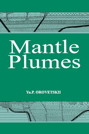 Mantle PlumesŻҽҡ[ Yu P. Orovetskii ]