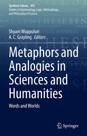 Metaphors and Analogies in Sciences and Humanities Words and Worlds【電子書籍】