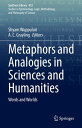 Metaphors and Analogies in Sciences and Humanities Words and Worlds