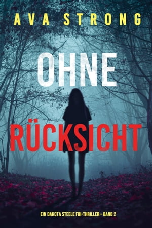 Ohne R?cksicht (Ein Dakota Steele FBI-Thriller ?