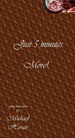 Just Five Minutes More!Żҽҡ[ Michael Horan ]