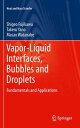 Vapor-Liquid Interfaces, Bubbles and Droplets Fundamentals and Applications【電子書籍】 Shigeo Fujikawa