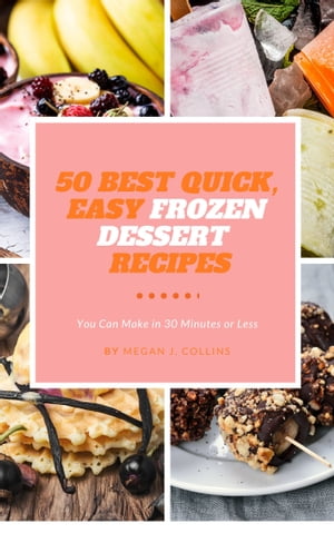 50 Best Quick, Easy Frozen Dessert Recipes