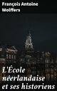 L'?cole n?erlandaise et ses historiens