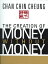 The Creation of Money Without MoneyŻҽҡ[ Chan Chin Cheung ]