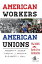 American Workers, American Unions