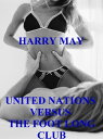 ŷKoboŻҽҥȥ㤨United Nations Versus The Foot Long ClubŻҽҡ[ Harry May ]פβǤʤ209ߤˤʤޤ