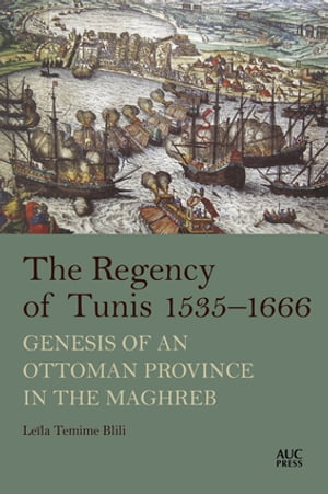 The Regency of Tunis, 1535–1666