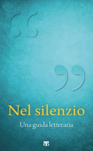 Nel silenzio Una guida letteraria【電子書籍】[ AA. VV. ]