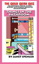 ŷKoboŻҽҥȥ㤨Quick Quirk Quiz: Things In the BathroomŻҽҡ[ Janet Spencer - Trivia Queen ]פβǤʤ107ߤˤʤޤ