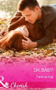 Oh, Baby! (The Crandall Lake Chronicles, Book 1) (Mills & Boon Cherish)【電子書籍】[ P...
