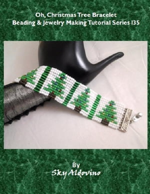 楽天楽天Kobo電子書籍ストアOh, Christmas Tree Bracelet Beading & Jewelry Making Tutorial Series I35【電子書籍】[ Sky Aldovino ]
