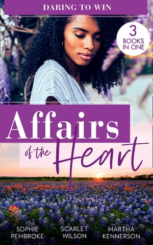 Affairs Of The Heart: Daring To Win: Heiress on the Run / The Heir of the Castle / The Heiress 039 s Secret Romance【電子書籍】 Sophie Pembroke