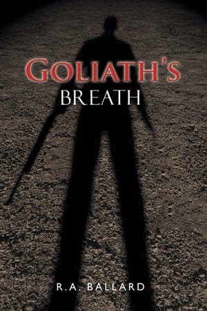 Goliath's Breath【電子書籍】[ R.A. Ballard ]