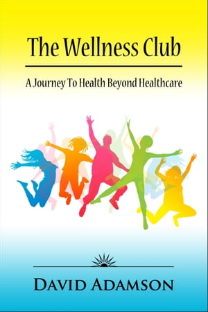 The Wellness Club: A Journey to Health Beyond Healthcare