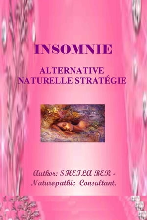 INSOMNIE - ALTERNATIVE NATURELLE STRATÉGIE - Écrit par SHEILA BER.