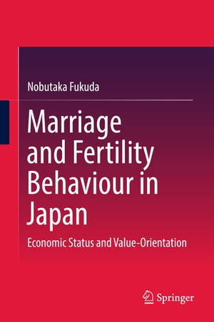 Marriage and Fertility Behaviour in Japan