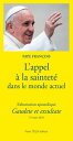 L'appel ? la saintet? dans le monde actuel Exhortation apostolique Gaudete et exsultate