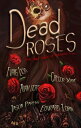 Dead Roses: Five Dark Tales of Twisted Love【