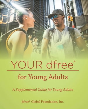 Your dfree® for Young Adults: A Supplemental Guide for Young Adults