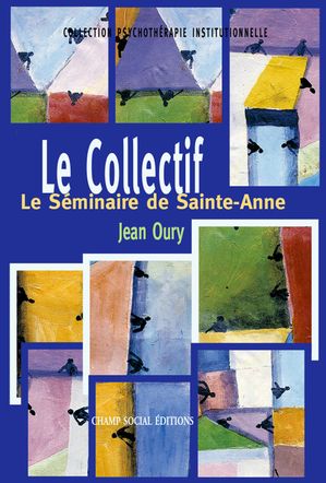 Le Collectif Le S?minaire de Sainte-Anne【電子書籍】[ Jean Oury ]