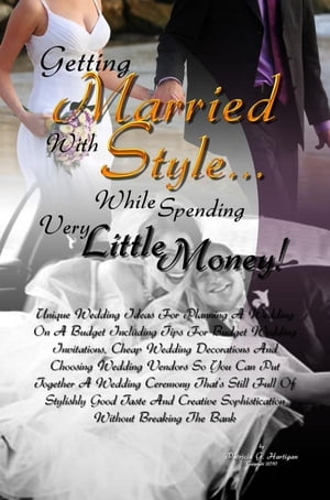 Getting Married With Style …While Spending Very Little Money!