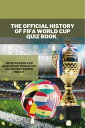 The Official History Of FIFA World Cup Quiz Book Some Wackos And Legends Of Worl...