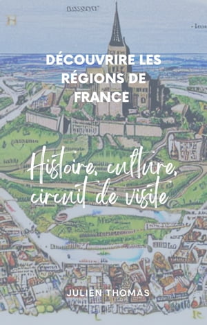 D?couverte de la France : Histoire, Culture, Circuit de visite