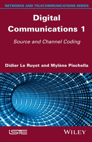 Digital Communications 1 Source and Channel Coding【電子書籍】[ Didier Le Ruyet ]