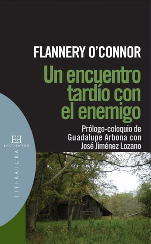 Un encuentro tard?o con el enemigo【電子書籍】[ Mary Flannery O'Connor ]